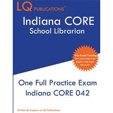 Indiana CORE School Librarian: One Full Practice Exam - 2020 Exam Questions - Free Online Tutoring 平裝版, Lq Pubications, 英文