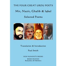The Four Great Urdu Poets: Mir Nazir Ghalib & Iqbal: Selected Poems 平裝版, Createspace Independent Pub..., 英文