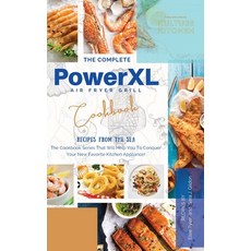 The Complete Power XL Air Fryer Grill Cookbook: Recipes From The Sea 精裝版, Kulture Kitchen, 英文