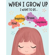 (英文圖書)When I Grow Up Book: Inspiring Story Book for Kids to Promote Confidence and Sel... 平裝版, Independently Published, 英文