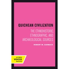 Quichean Civilization: The Ethnohistoric Ethnographic and Archaeological Sources 平裝版, University of California Press, 英文