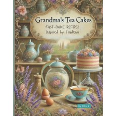 (英文圖書) Grandma`s Tea Cakes: Baking and cooking delicious and sweet traditional old rec... 平裝版, Independently Published, 英文
