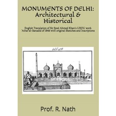 Monuments of Delhi: Architectural & Historical: English Translation of Sir Syed Ahmed Khan's URDU wo... 平裝版, Independently Published, 英文