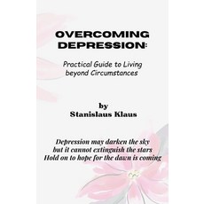 (英文圖書) Overcoming Depression: Practical Guide to Living Beyond Circumstances: Secret t... 平裝版, Independently Published, 英文