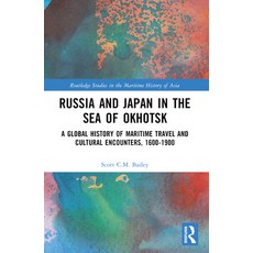 (英文圖書) Russia and Japan in the Sea of Okhotsk: A Global History of Maritime Travel and... 平裝版, Routledge, 英文
