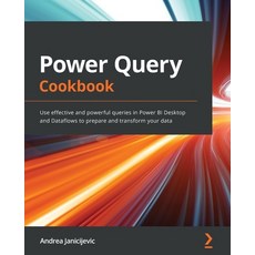 (英文圖書) Power Query Cookbook: Use effective and powerful queries in Power BI Desktop and Dataflows to... 平裝版, Packt Publishing, 英文