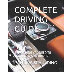 (英文圖書) Complete Driving Guide: Everything You Need to Know as a New Driver 平裝版, Independently Published, 英文