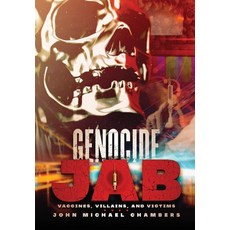 (英文圖書) Genocide Jab: Vaccines Villains and Victims 精裝版, Outskirts Press, 英文