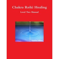 (英文圖書) Chakra Reiki Healing Level Two Manual 平裝版, Lulu.com, 英文