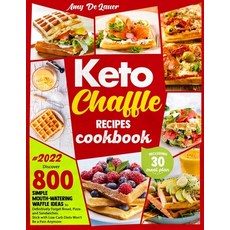 (英文圖書) Keto Chaffle Recipes Cookbook: Discover 800 Simple Mouth-Watering Waffle Recipes to Definitiv... 平裝版, Independently Published, 英文