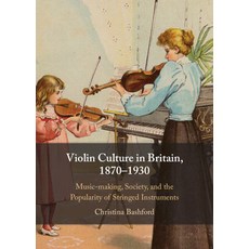 (英文圖書) Violin Culture in Britain 1870-1930: Music-Making Society and the Popularity... 精裝版, Cambridge University Press, 英文