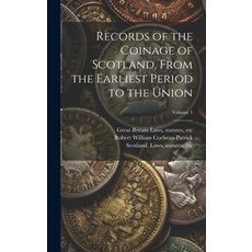 (英文圖書) Records of the Coinage of Scotland From the Earliest Period to the Union; Volume 1 精裝版, Legare Street Press, 英文