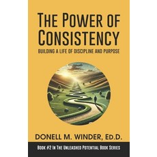 (英文圖書) The Power of Consistency: Building a Life of Discipline and Purpose 平裝版, Independently Published, 英文