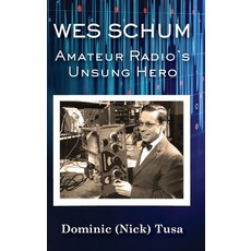 (英文圖書) Wes Schum Amateur Radio's Unsung Hero 精裝版, Heirloom Editions, 英文