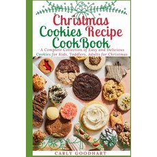 Christmas Cookies Recipe CookBook: A Complete Collection of Easy and Delicious Cookies for Kids Tod... 平裝版, Independently Published, 英文