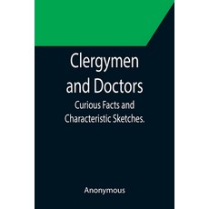 (英文圖書) Clergymen and Doctors; Curious Facts and Characteristic Sketches. 平裝版, Alpha Edition, 英文