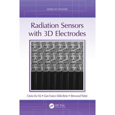 Radiation Sensors with 3D Electrodes 精裝版, CRC Press, 英文