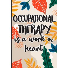 (英文圖書) Occupational Therapy is a Work of Heart: Best Ot Gift Show Gratitude To Colleagues with this... 平裝版, Independently Published, 英文