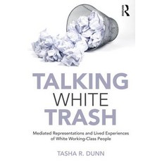 (英文圖書)Talking White Trash: Mediated Representations and Lived Experiences of White Wor... 平裝版, Routledge, 英文