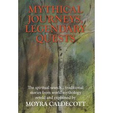(英文圖書) Mythical Journeys Legendary Quests: The spiritual search... traditional stories from world m... 精裝版, Bladud Books, 英文