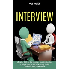 Interview: A Practical Guide to Be More Confident Overcome Anxiety While Giving Job Interview (A De... 平裝版, Rob Miles, 英文