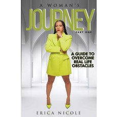 (英文圖書) A Woman's Journey (Part One): A Guide to Overcome Real Life Obstacles: A Guide to Overcome Re... 平裝版, Divine Destiny Publishing, 英文
