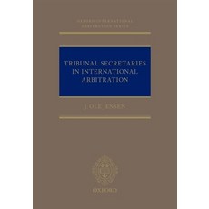 Tribunal Secretaries in International Arbitration 精裝版, Oxford University Press, USA, 英文