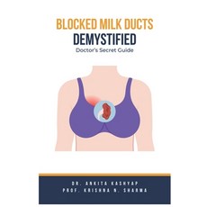 (英文圖書) Blocked Milk Ducts Demystified: Doctor's Secret Guide 平裝版, Virtued Press, 英文