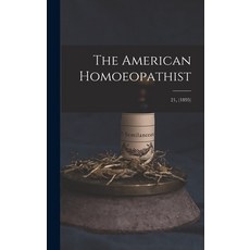 (英文圖書) The American Homoeopathist; 21 (1895) 精裝版, Legare Street Press, 英文