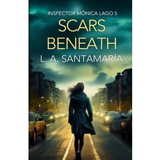 (英文書) Scars Beneath： An Impossible Case for Detective Mónica Lago 平裝版, 獨立出版, 英文