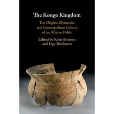 The Kongo Kingdom: The Origins Dynamics and Cosmopolitan Culture of an African Polity 精裝版, Cambridge University Press, 英語