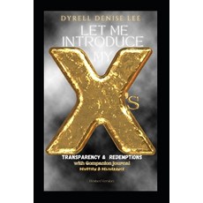 (英文圖書) Let Me Introduce My X's: Transparency & Redemptions: With COMPANION JOURNAL: De... 平裝版, Independently Published, 英文