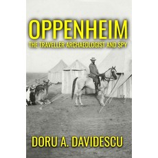 (英文圖書) Oppenheim: The Traveler Archaeologist and Spy 平裝版, Independently Published, 英文