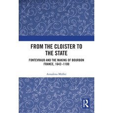 (英文圖書) From the Cloister to the State: Fontevraud and the Making of Bourbon France 1642-1100 平裝版, Routledge, 英文