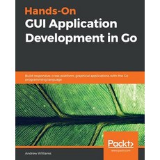 Hands-On GUI Application Development in Go 平裝版, Packt Publishing, 英文