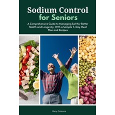(英文圖書) Sodium Control for Seniors: A Comprehensive Guide to Managing Salt for Better H... 平裝版, Mindplusfood, 英文