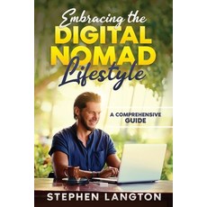 (英文圖書) Embracing The Digital Nomad Lifestyle: A Comprehensive Guide 平裝版, Independently Published, 英文