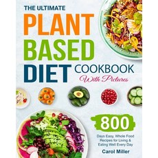(英文圖書) The Ultimate Plant-Based Diet Cookbook with Pictures: 800 Days Easy Whole Food Recipes for L... 平裝版, Jupiter Press, 英文