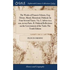 (英文圖書) The Works of Francis Osborn Esq; Divine Moral Historical Political. In Four Several Tract... 精裝版, Gale Ecco, Print Editions, 英文
