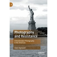 (英文圖書) Photography and Resistance: Anticolonialist Photography in the Americas 精裝版, Palgrave MacMillan, 英文