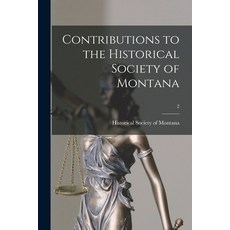(英文圖書) Contributions to the Historical Society of Montana; 2 平裝版, Legare Street Press, 英文
