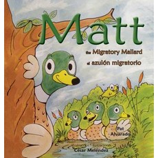 (英文書)Matt： The Migratory Mallard * el azulón migratorio 精裝版, Piggy Press Books, 英文