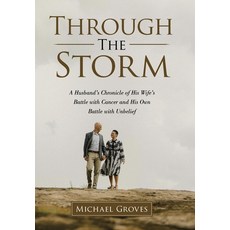 (英文圖書) Through The Storm: A Husband's Chronicle of His Wife's Battle with Cancer and His Own Battle ... 精裝版, WestBow Press, 英文