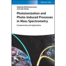 Photoionization and Photo-Induced Processes in Mass Spectrometry: Fundamentals and Applications 精裝版, Wiley-Vch, 英文