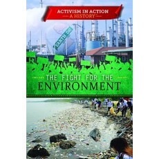 The Fight for the Environment Library Binding, Rosen Young Adult, 英文, 圖書館裝訂版