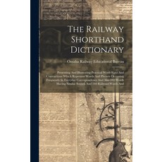 (英文圖書) The Railway Shorthand Dictionary: Presenting And Illustrating Practical Word-signs And Contra... 精裝版, Legare Street Press, 英文