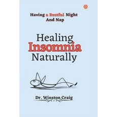 (英文圖書) Healing Insomnia Naturally: Having a Restful Night and Nap 平裝版, Independently Published, English