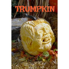 Trumpkin: Funny Political Parody Journal Notebook To Write In Creepy Holiday Notes Ideas Quotes R... 平裝版, Infinityou, 英文
