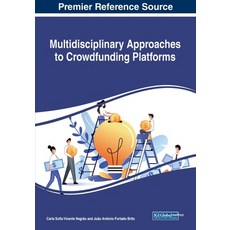 Multidisciplinary Approaches to Crowdfunding Platforms 平裝版, Business Science Reference, 英文