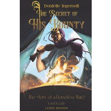 (英文圖書) The Secret of His Bounty: The Story of a Homeless Man? You Decide 平裝版, East Wenatchee Publishing LLC, 英文
